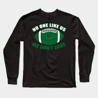 no one like us we dont care Long Sleeve T-Shirt